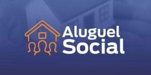 Aluguel Social - Veja como obter o benefício